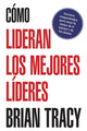 Book cover of: Como lideran los mejores lideres