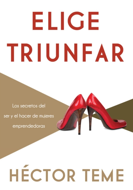 Book cover of: Elige triunfar. By: Héctor Teme