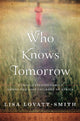 Book cover of: Who Knows Tomorrow. By: Lisa Lovatt-Smith