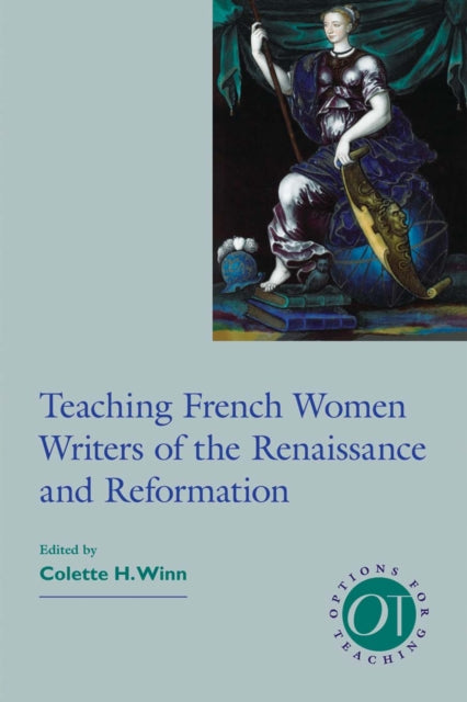 Book cover of: Teaching French Women Writers of the Renaissance and Reformation. By: Colette H. Winn