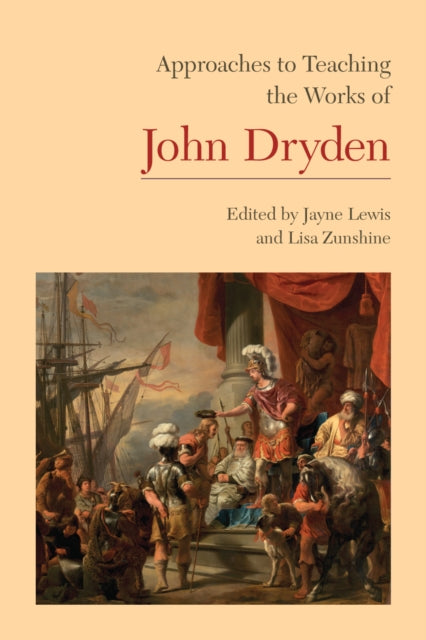 Book cover of: Approaches to Teaching the Works of John Dryden