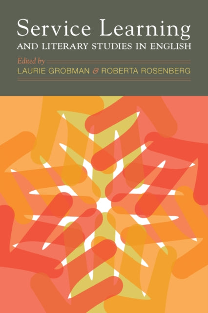Book cover of: Service Learning and Literary Studies in English. By: Laurie Grobman