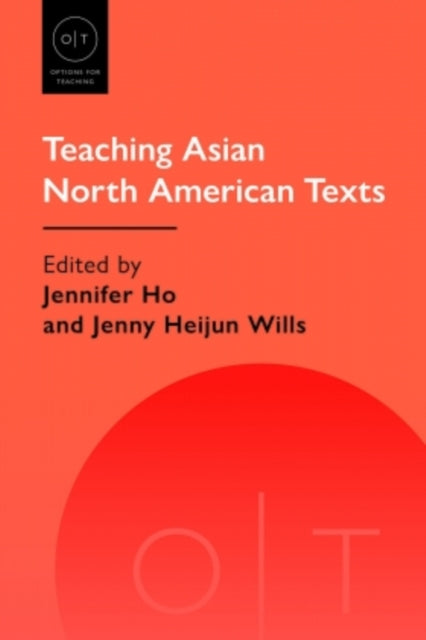 Book cover of: Teaching Asian North American Texts. By: Jennifer Ho