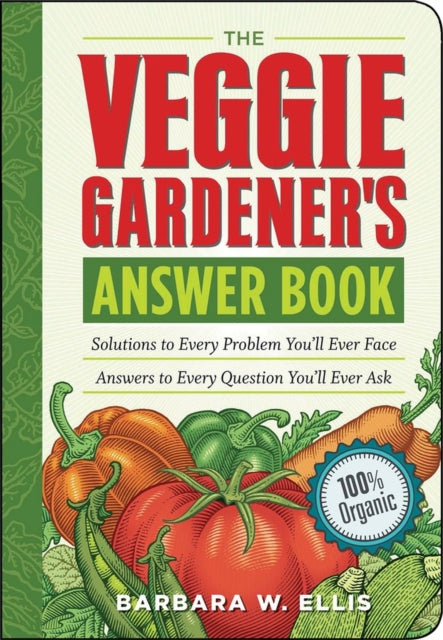 Book cover of: Veggie Gardener's Answer Book. By: Barbara W. Ellis