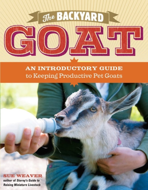 Book cover of: Backyard Goat. By: Sue Weaver