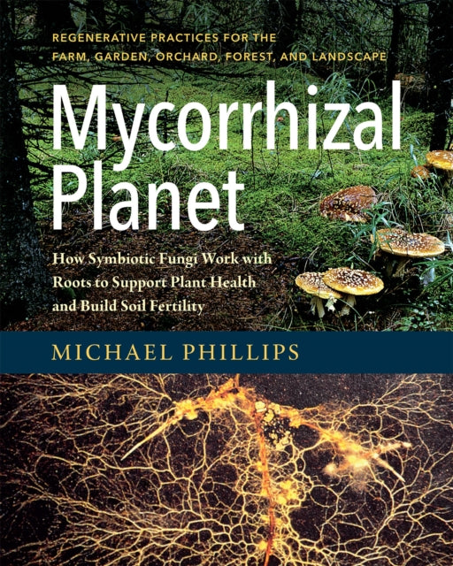 Book cover of: Mycorrhizal Planet. By: Phillips, Michael