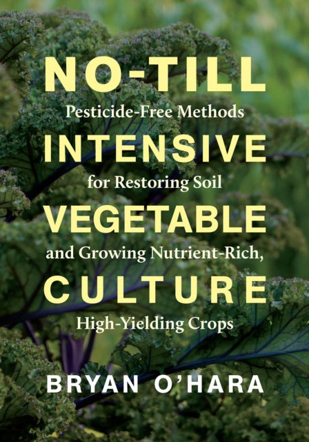 Book cover of: No-Till Intensive Vegetable Culture