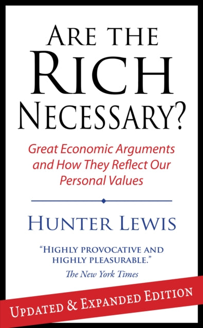 Book cover of: Are the Rich Necessary?. By: Hunter Lewis