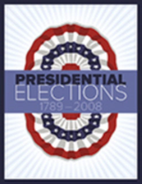 Book cover of: Presidential Elections 1789-2008. By: CQ Press