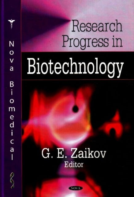 Book cover of: Research Progress in Biotechnology. By: G. E. Zaikov