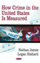 Book cover of: How Crime in the United States Is Measured. By: Nathan James