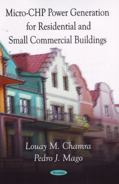 Book cover of: Micro-CHP Power Generation for Residential & Small Commercial Buildings