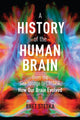Book cover of: History of the Human Brain. By: Bret Stetka