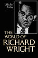 Book cover of: World of Richard Wright. By: Michel Fabre