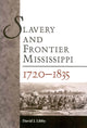 Book cover of: Slavery and Frontier Mississippi, 1720-1835. By: David J. Libby