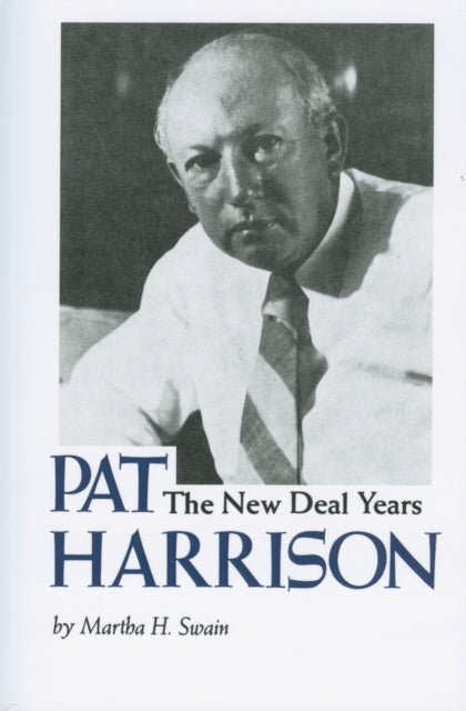Book cover of: Pat Harrison. By: Martha H. Swain