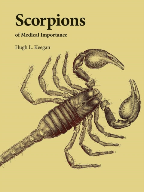 Book cover of: Scorpions of Medical Importance. By: Hugh L. Keegan