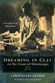 Book cover of: Dreaming in Clay on the Coast of Mississippi. By: Christopher Maurer