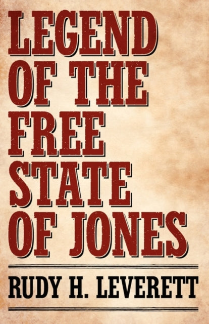 Book cover of: Legend of the Free State of Jones. By: Rudy H. Leverett