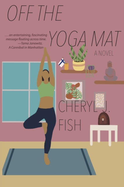 Book cover of: Off the Yoga Mat. By: Cheryl J. Fish