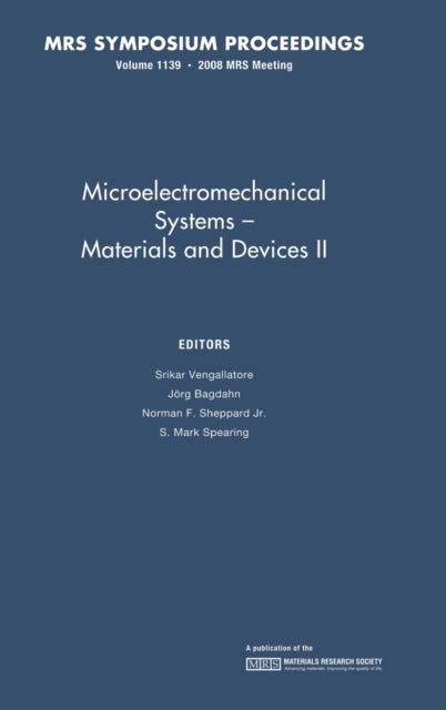 Book cover of: Microelectromechanical Systems: Volume 1139. By: Symposium GG, "Microelectromechanical systems--Materials and Devices II" (2008 Boston, Mass.)