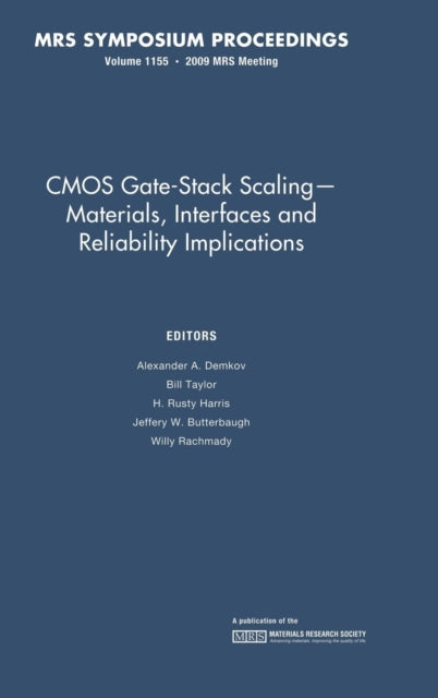 Book cover of: CMOS Gate-Stack Scaling — Materials, Interfaces and Reliability Implications: Volume 1155. By: Alexander A. Demkov