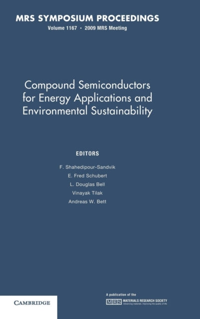 Book cover of: Compound Semiconductors for Energy Applications and Environmental Sustainability: Volume 1167. By: F. Shahedipour-Sandvik
