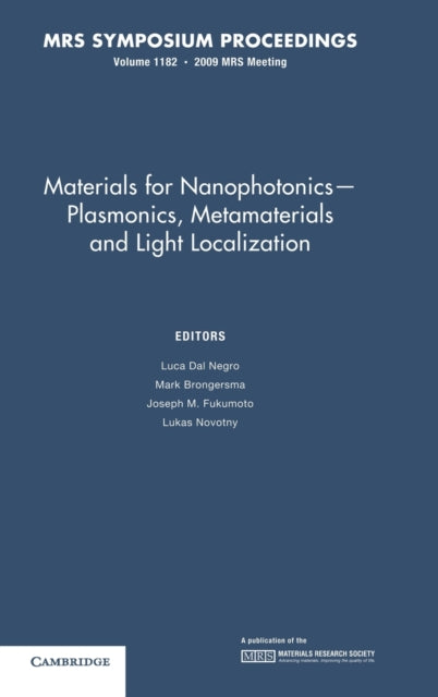 Book cover of: Materials for Nanophotonics - Plasmonics, Metamaterials and Light Localization: Volume 1182. By: Symposium EE, "Materials for Nanophotonics--Plasmonics, Metamaterials and Light Localization" (2009 San Francisco, Calif.)