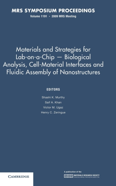 Book cover of: Materials and Strategies for Lab-on-a-Chip — Biological Analysis, Cell-Material Interfaces and Fluidic Assembly of Nanostructures: Volume 1191. By: Symposium OO, "Materials and Strategies for Lab-on-a-Chip--Biological Analysis, Cell-Material Interfaces, and Fluidic Assembly of Nanostructures" (2009 San Francisco, Calif.)