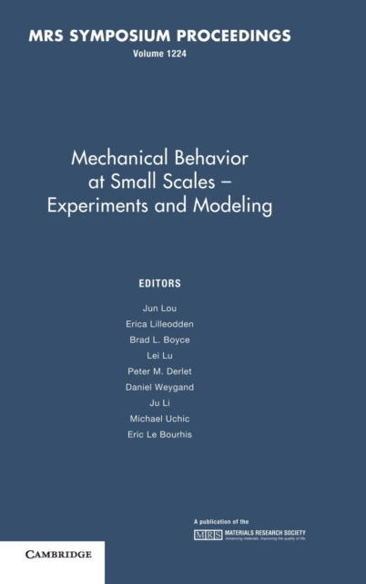 Book cover of: Mechanical Behavior at Small Scales–Experiments and Modeling: Volume 1224. By: Jun Lou