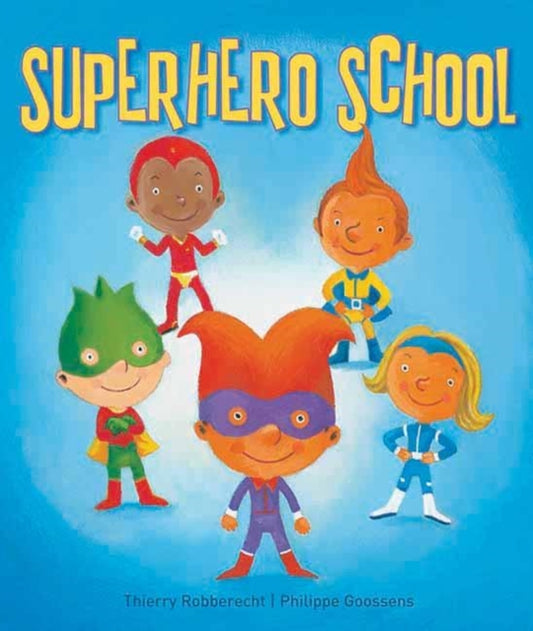 Book cover of: Superhero School. By: Thierry Robberecht