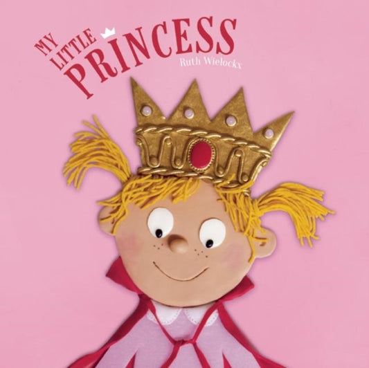 Book cover of: My Little Princess. By: Ruth Wielockx