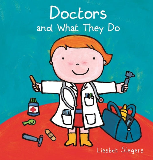 Book cover of: Doctors and What They Do. By: Liesbet Slegers