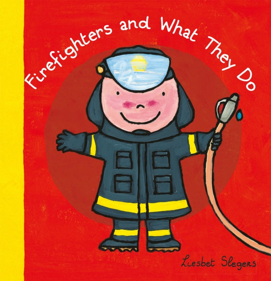 Book cover of: Firefighters and What They Do. By: Liesbet Slegers
