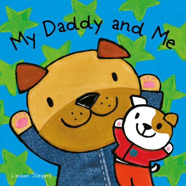 Book cover of: My Daddy and Me. By: Liesbet Slegers