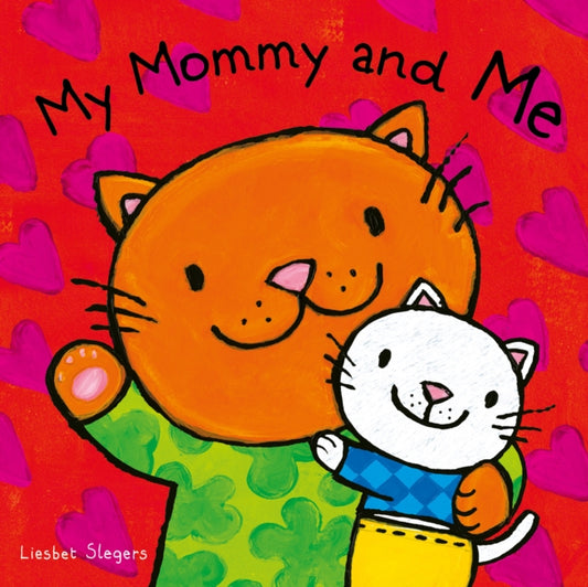 Book cover of: My Mommy and Me. By: Liesbet Slegers