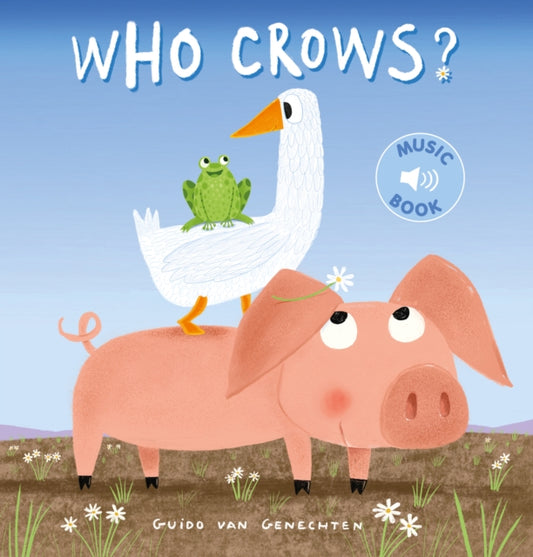 Book cover of: Who Crows?. By: Guido van Genechten