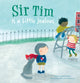 Book cover of: Sir Tim is a Little Jealous. By: Judith Koppens