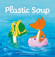 Book cover of: Plastic Soup. By: Judith Koppens
