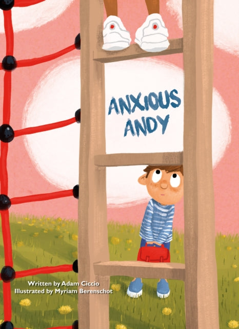Book cover of: Anxious Andy. By: Adam Ciccio