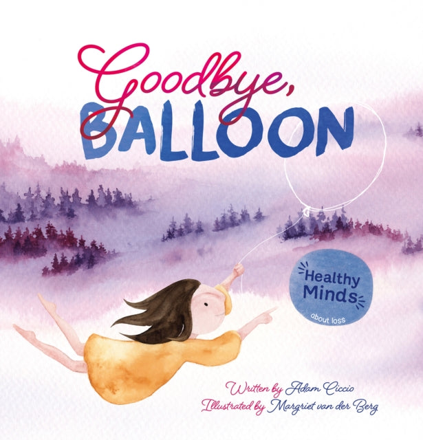 Book cover of: Goodbye, Balloon. By: Adam Ciccio