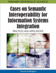 Book cover of: Cases on Semantic Interoperability for Information Systems Integration