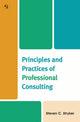 Book cover of: Principles and Practices of Professional Consulting. By: Stryker, Steven C.
