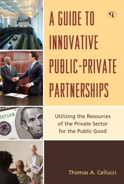 Book cover of: Guide to Innovative Public-Private Partnerships. By: Thomas A. Cellucci