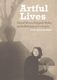 Book cover of: Artful Lives - Edward Weston, Margrethe Mather, and the Bohemians of Los Angeles. By: Beth Gates Warren