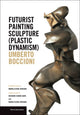 Book cover of: Futurist Painting Sculpture (Plastic Dynamism). By: Umberto Boccioni