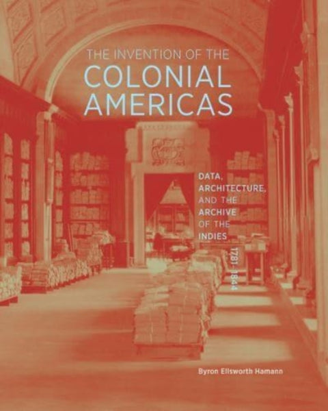 The Invention of the Colonial Americas
