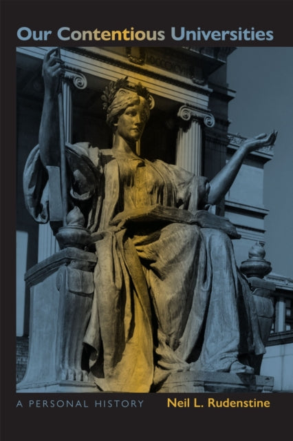 Book cover of: Our Contentious Universities. By: Neil L. Rudenstine