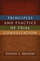 Book cover of: Principles and Practice of Trial Consultation. By: Stanley L. Brodsky