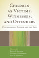 Book cover of: Children as Victims, Witnesses, and Offenders